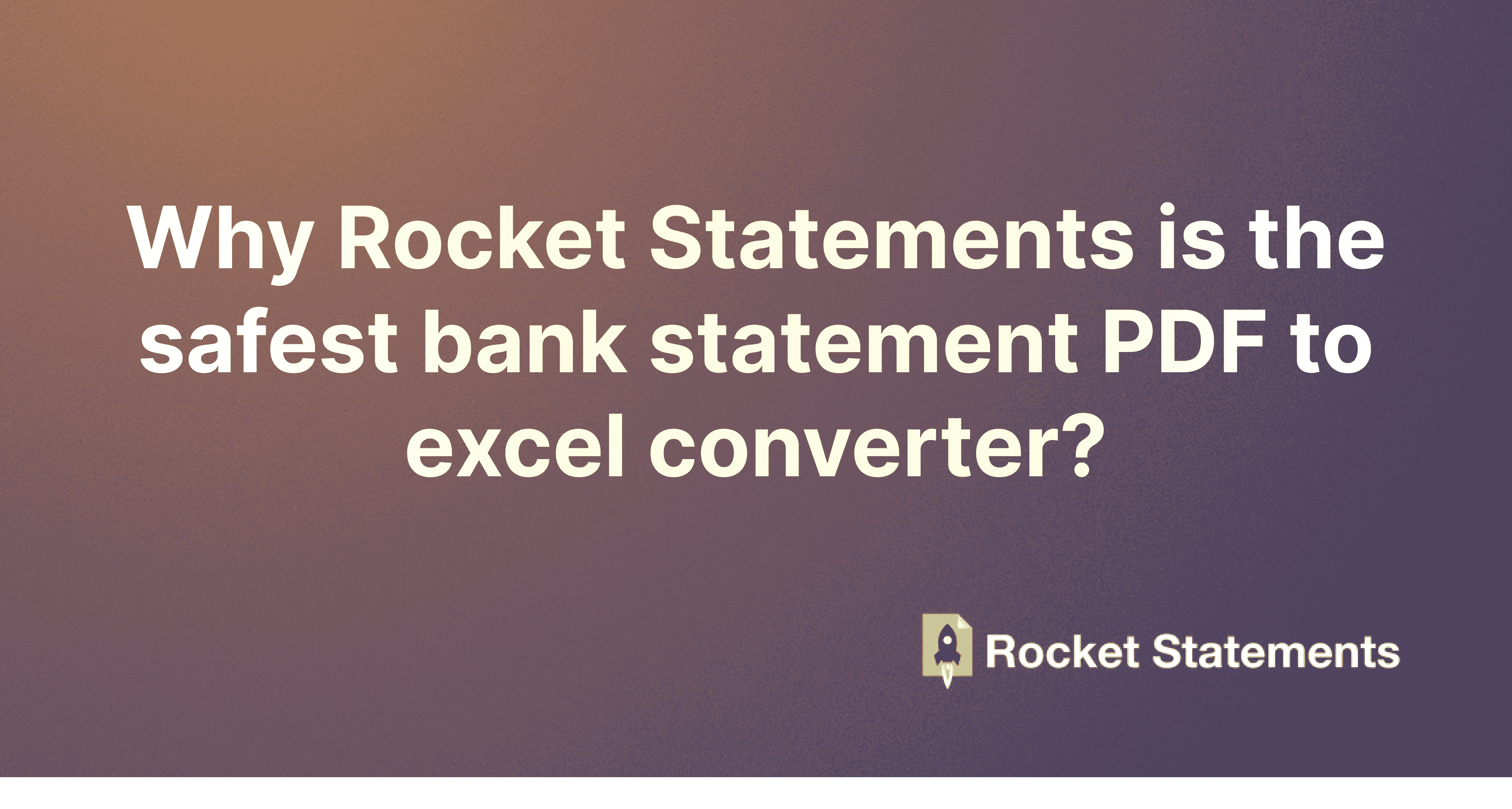 Protect Your Financial Data: Why Rocket Statements is the Safest bank statement PDF to Excel Converter