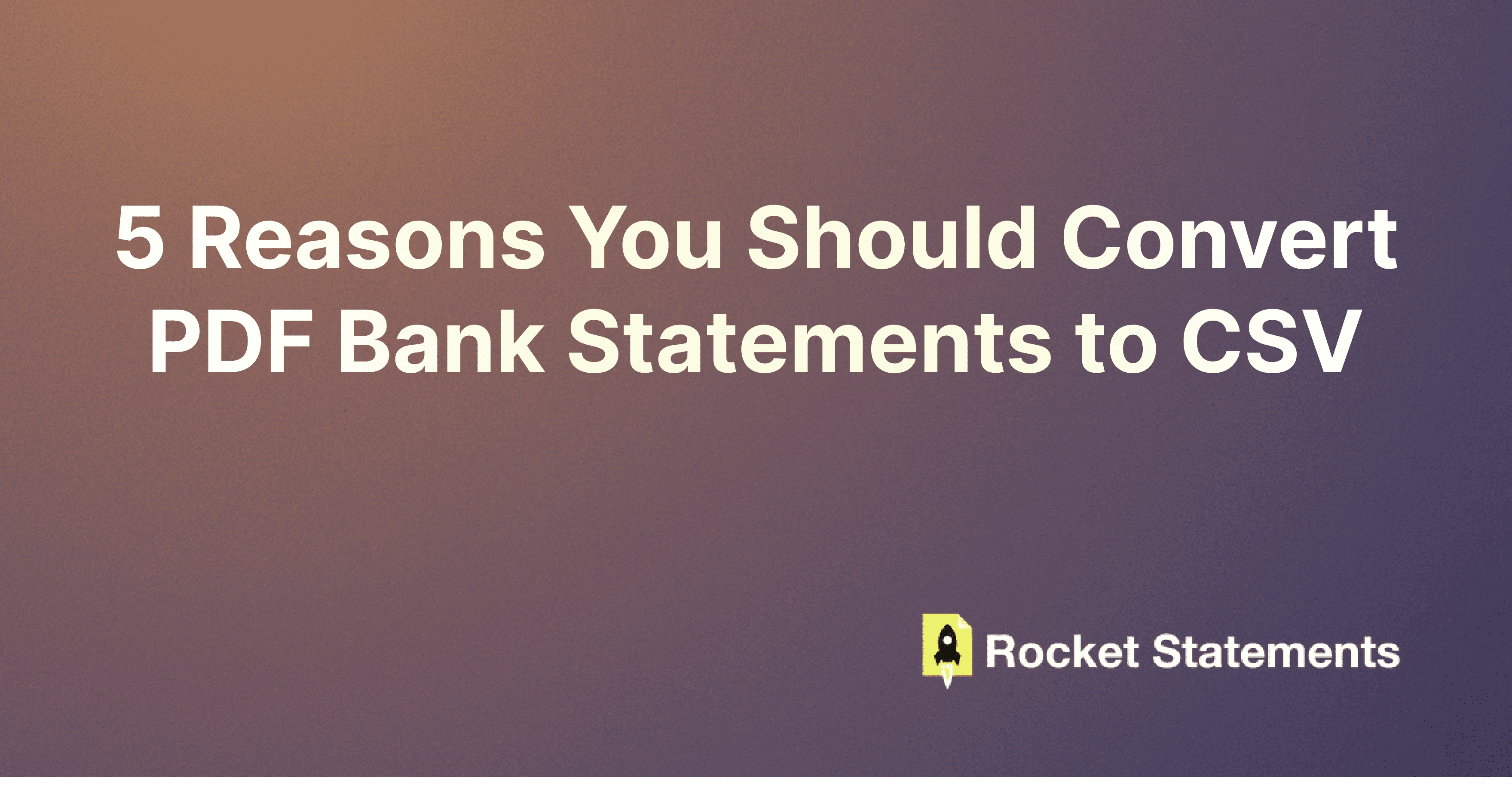 5 Reasons You Should Convert PDF Bank Statements to CSV