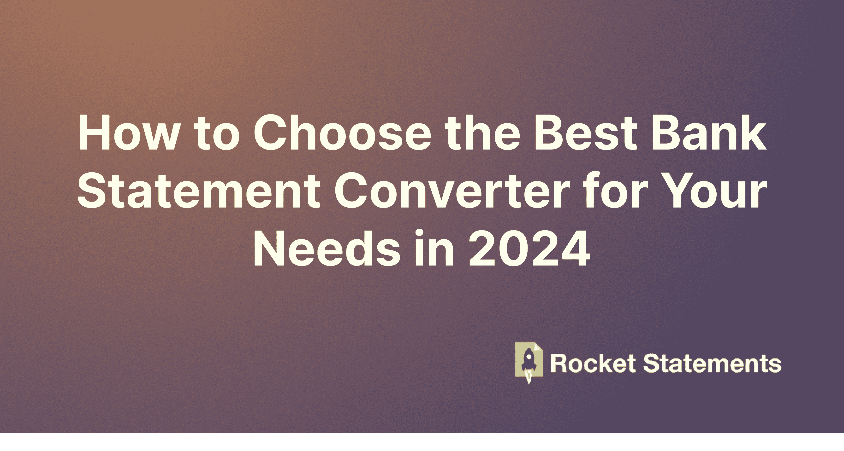 How to Choose the Best Bank Statement Converter for Your Needs in 2024